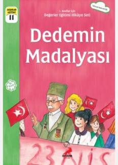 Dedemin Madalyası kitap kapağı. Pembe kapağın üzerine geçit töreni izleyen yeşil kalpaklı, beyaz gömlekli ve yeşil ceketi üzerinde madalya olan gözlüklü bir dede elinde Türk bayrağı sallıyor. Arkasındaki sarışın kadın ve yanındaki iki kız çocuğu da yüzlerinde gülümseyen bir ifade ile bayrak sallıyor.Arkasında durdukları duvarın üzerinde 23 Nisan yazıyor. En üstte 1. Sınıflar için Değerler Eğitimi Hikâye Seti, yanındaki beyaz bulutun içinde vatanseverlik ve en altta erdem çocuk yazıyor.